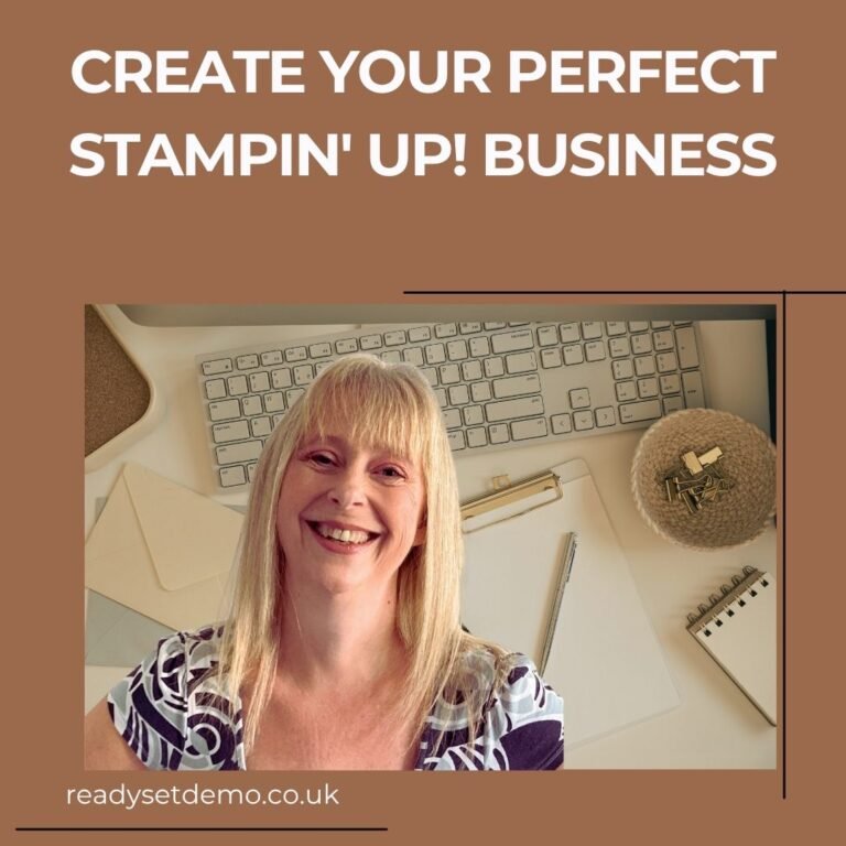 Creating your Perfect Stampin’ Up! Business